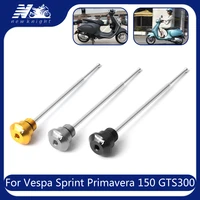 for vespa gts gtv 300 sprint primavera lx lxv s 150 oil drain dipstick screw plug fuel depth tester cnc aluminum accessories