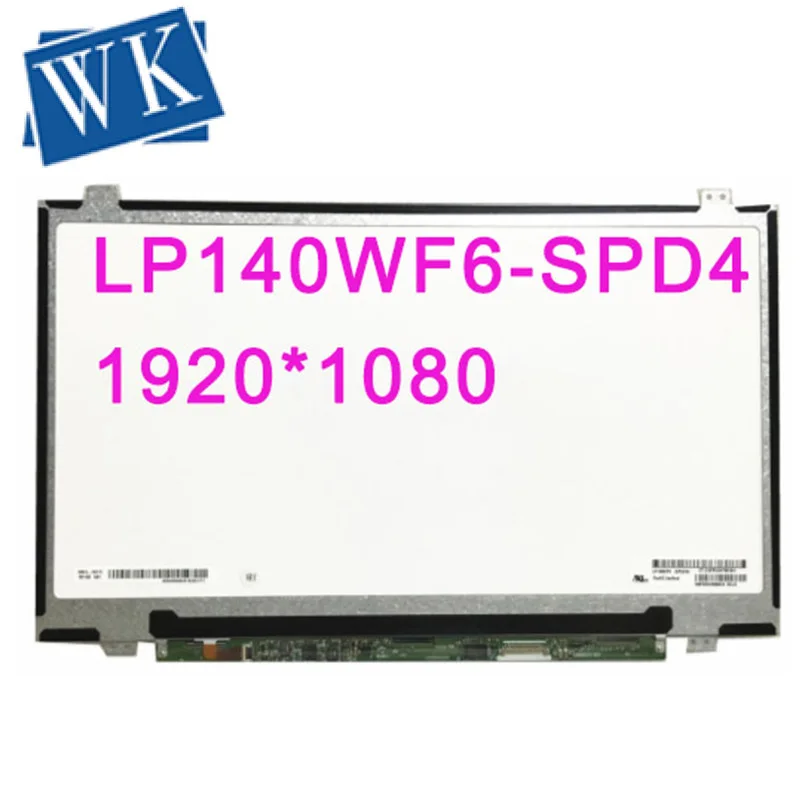  ,   LP140WF6 SPD4 SPD1 SPD2 SPD3 IPS 1920*1080 EDP 30- -  