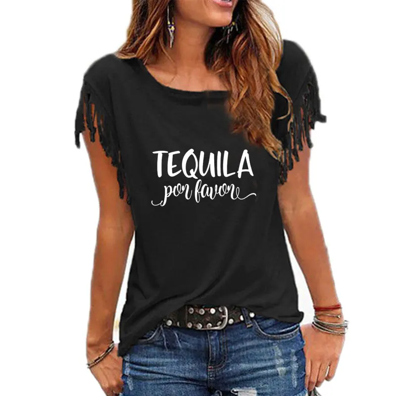 

Tequila Por Favor Print Women Tshirts Cotton Casual Funny t Shirt For Lady Yong Girl Tassel Top Tee Hipster FS-185