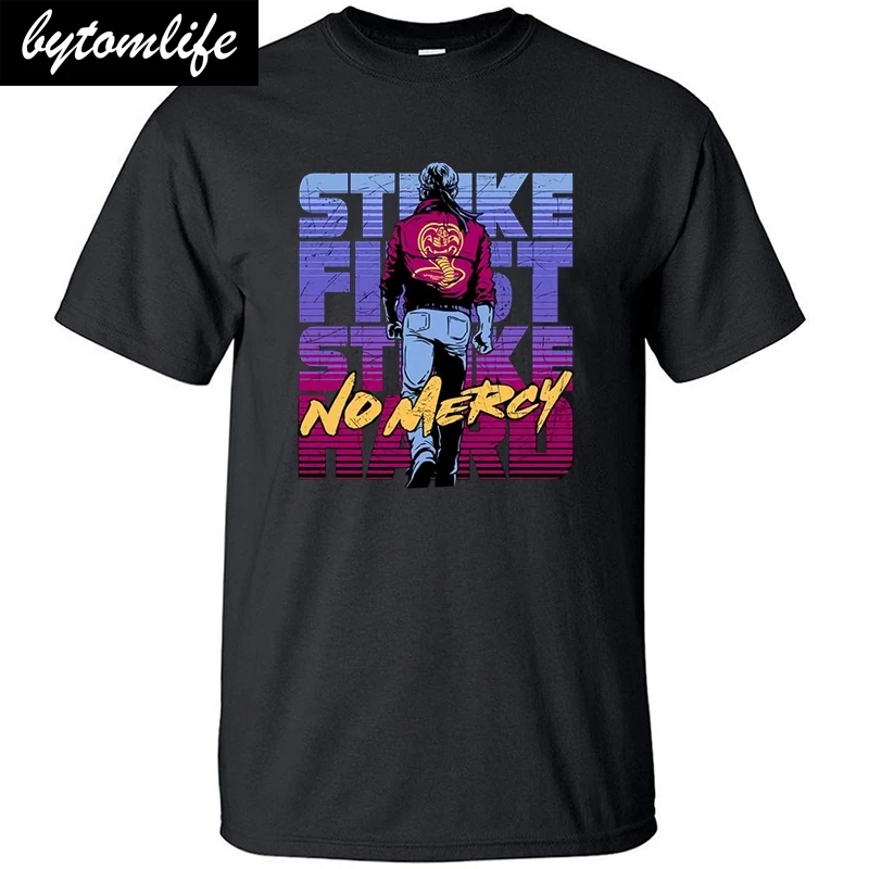 

Strike First Strike Hard No Mercy Cobra Kai Tshirt Men T Shirt Shirts Cotton Summer Tops Tshirts Short Sleeves Tees T-Shirt Mens