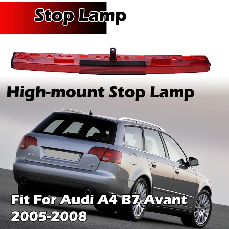 LED Rear Trunk Brake Light Assembly Car Third Tail Stop Lamp Fit For Audi A4 B7 Avant 2005-2008 Car Accessories
