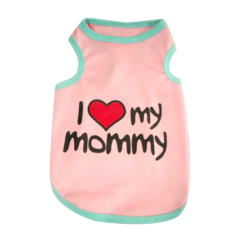 

Cute I LOVE MY MOMMY DADDY Dog Clothes Comfort Pet Costume Vest Puppy Cats Coat Clothing For Dog T-shirt Pet Supplies
