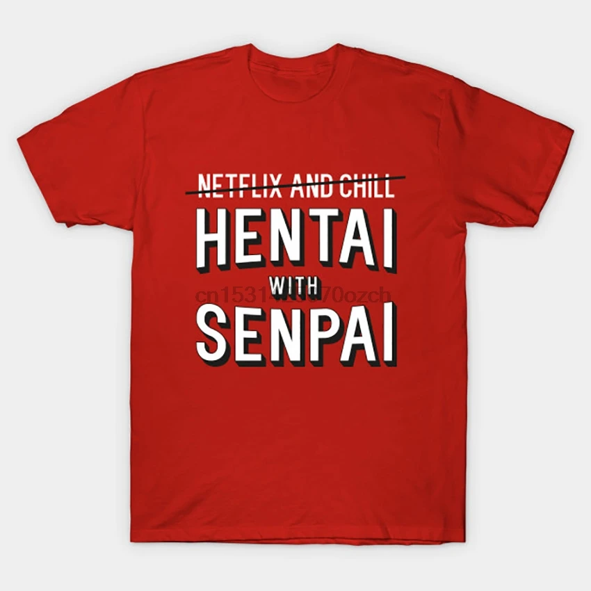 Hentai с Senpai футболка otaku ecchi hentai senpai аниме и манга weeb weeaboo netflix И chill | Мужская одежда