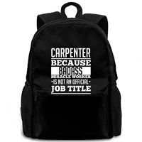 carpenter badass miracle worker not job title tradie present women men backpack laptop travel school adult student