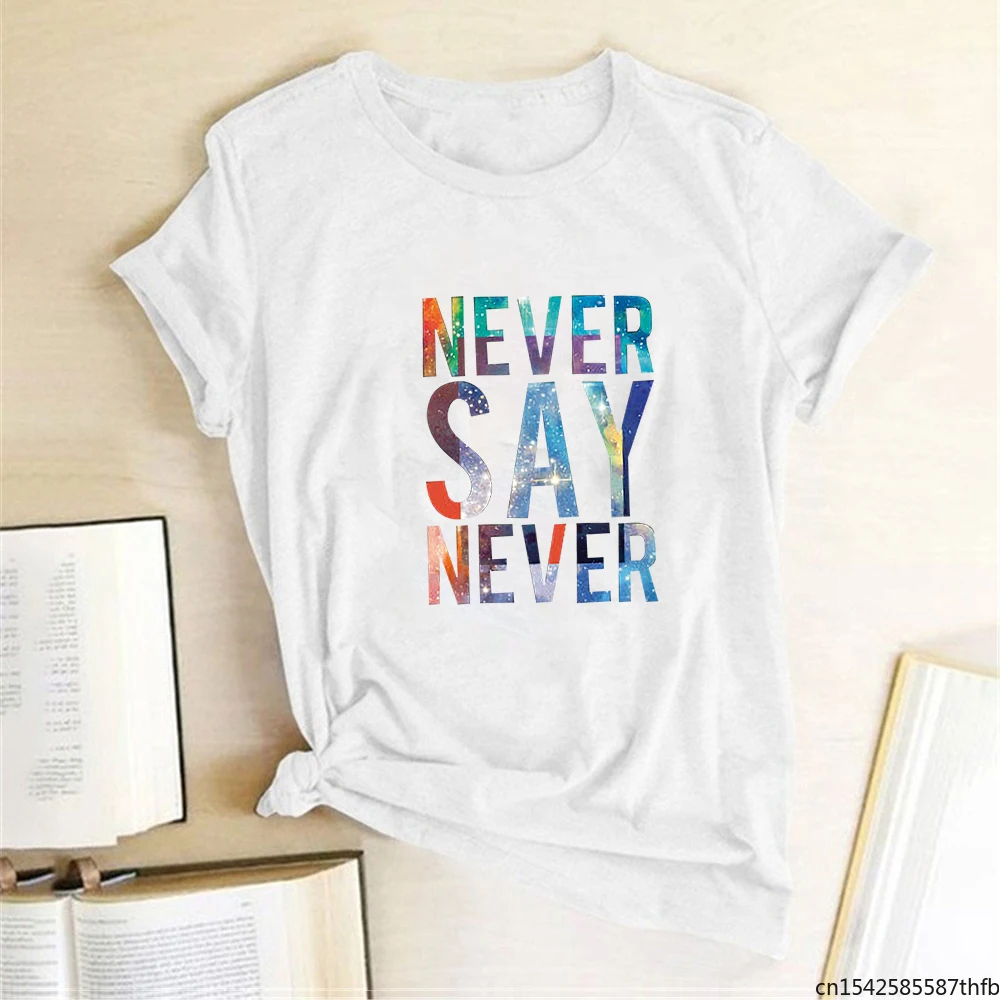 

Never Say Never Printing T-shirts Women Summer Aesthetic Clothes Shirts for Women Loose Short Sleeve Harajuku Tops Female