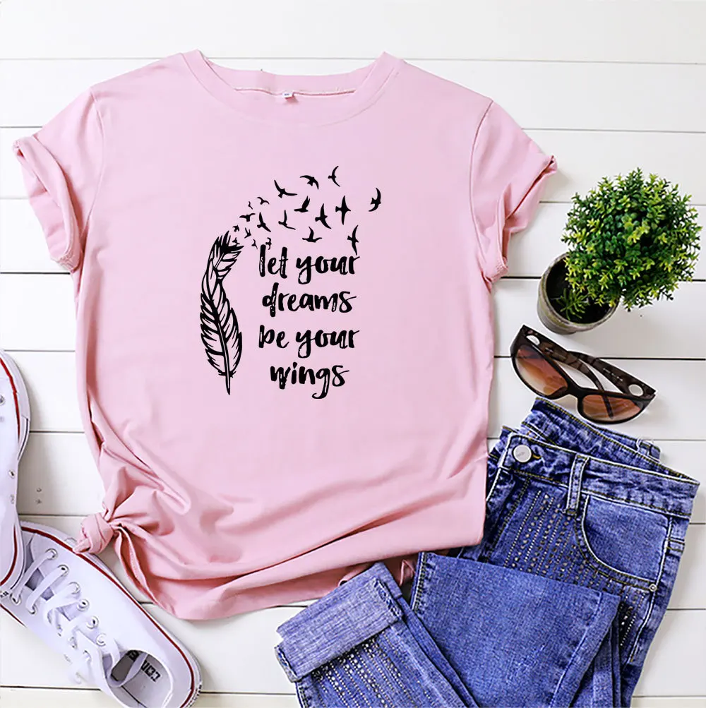 

Summer Women Cotton T Shirt Plus Size S- 5XL Feather Let Your Dream Be Your Dreams Graphic O-Neck Short Sleeve Tshirts Tees