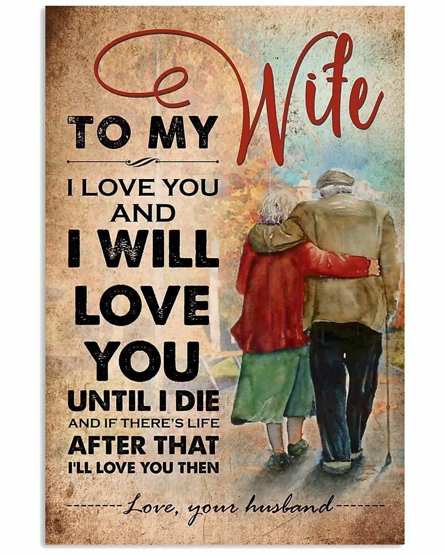 

To My Wife I Love You and I Will Love You Until Die Vintage Metal Poster Tin Sign Iron Plate Bar Club Man Cave Home Wall Plaque