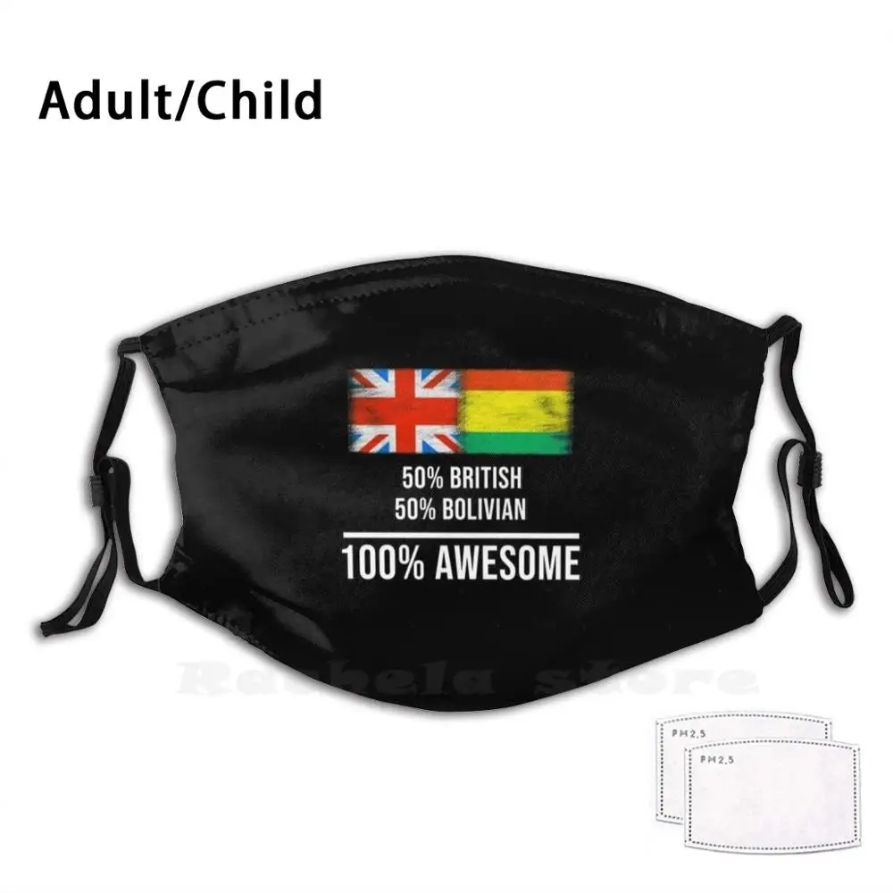

50% British 50% Bolivian 100% Awesome - Bolivia Flag Gift For Bolivian Adult Kids Anti Dust Filter Diy Mask Half British Half
