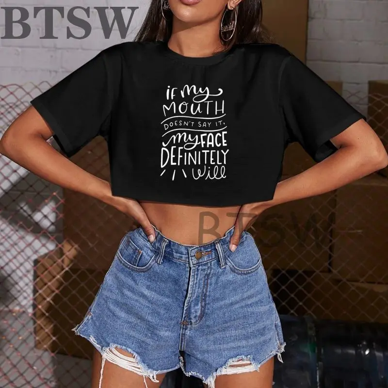 

Funny Letter If My Mouth Doesn't Say It My Face Definitely Will Tshirt Aesthetic Summer Clothes New Women Sexy Crop Tops
