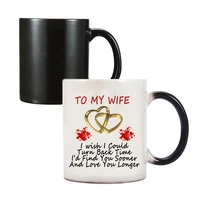 to my wife i would find you sooner and lover you longer coffee mugs 350ml creative ceramic color changing milk tea cup