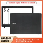 Для Acer Aspire E5-576 E5-576G K50-20 E5-523 E5-523G E5-553 E5-553G вершина для ноутбука, задняя крышка для ЖК-экранаЖК-панель