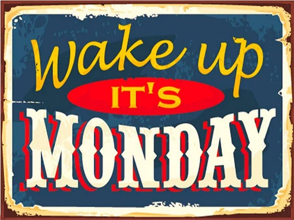 

Vintage New Poster Wake Up It's Monday Nameplate Metal Tin Sign 8x12 Inch Retro Home Cafe Office Art Bar Pub Garage Wall Decor