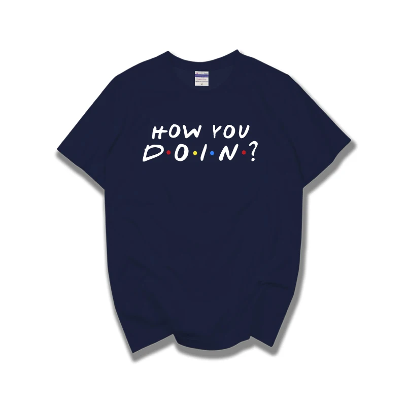 

Friends how you doin short sleeve t-shirts tee Tshirt summer jersey 100% cotton