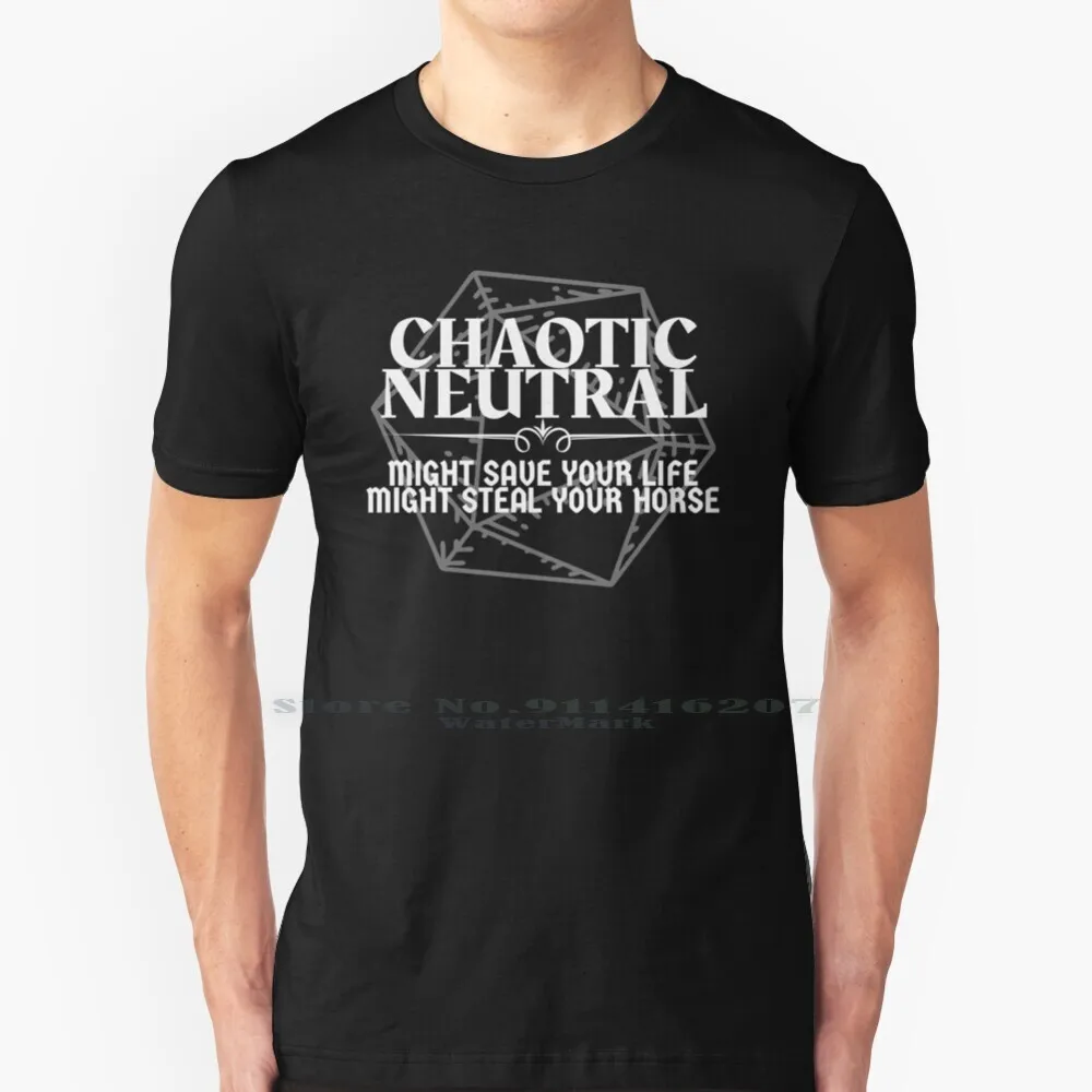 

" Chaotic Neutral - Might Save Your Life. Might Steal Your Horse " Dnd Character Alignment Print T Shirt 100% Pure Cotton Dnd