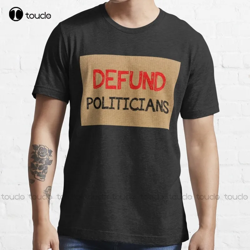 

New Defund The Politicians 7 T-Shirt Women'S T-Shirts Unisex