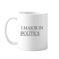 quote i major in politics classic mug white pottery ceramic cup gift with handles 350 ml