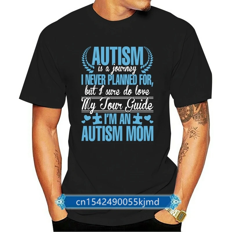 

2020 Brand Autism Is A Journey I Never Planned For Im An Autism Mom 2020 Summer Men Short Sleeve T-Shirt