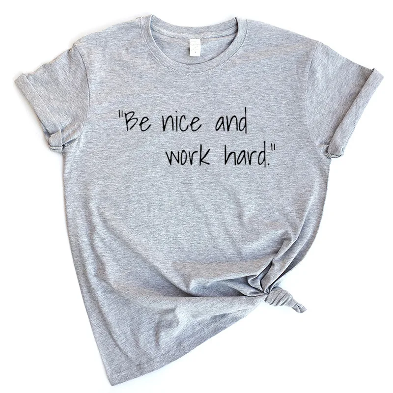 

Be nice and work hard T-shirt Casual Summer Crewneck Letter Print Kindness Christian Tshirt Women Slogan Graphic Tee Shirt Top