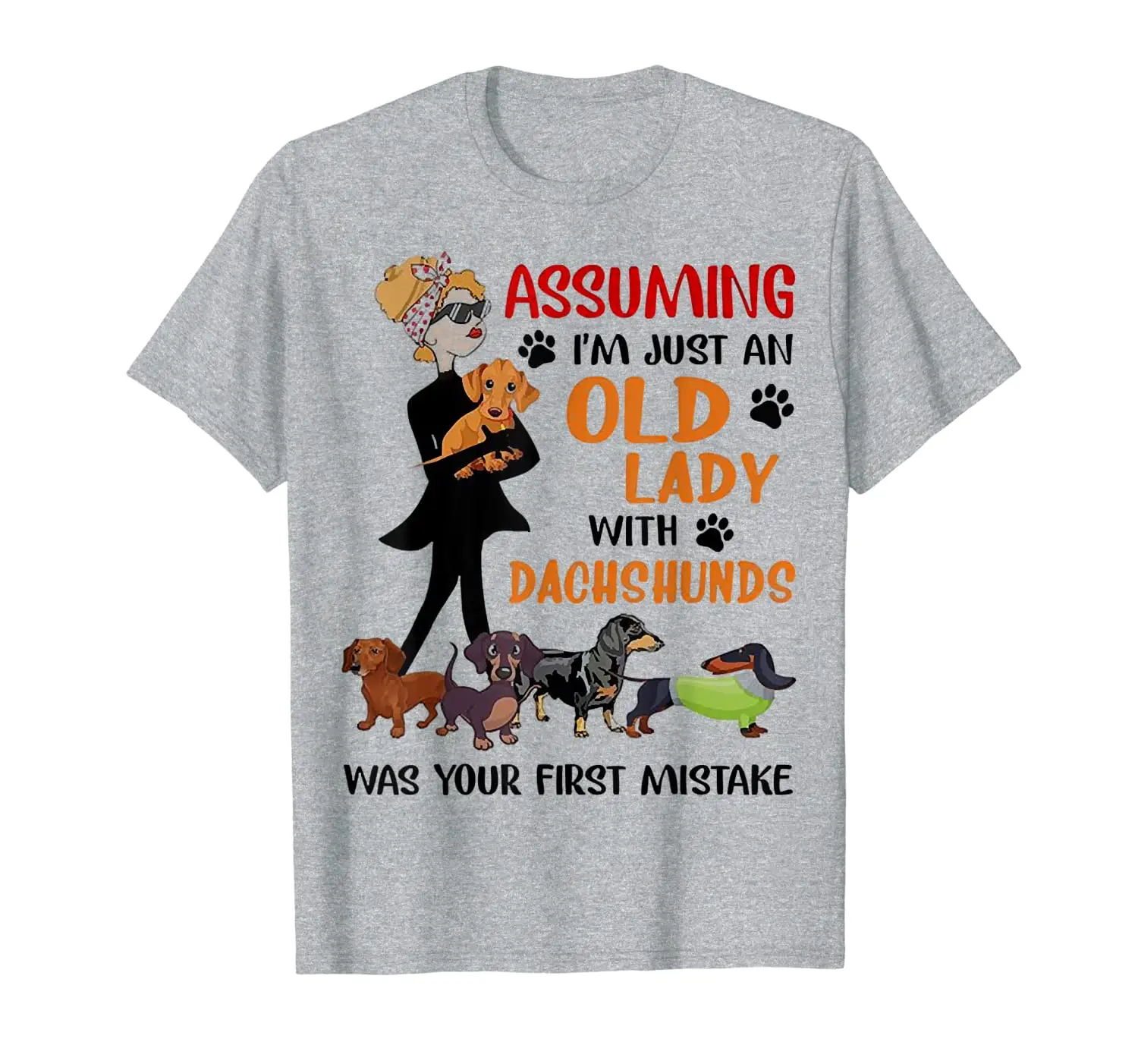 

Assuming I'm Just An Old Lady Tshirt Dachshund dog