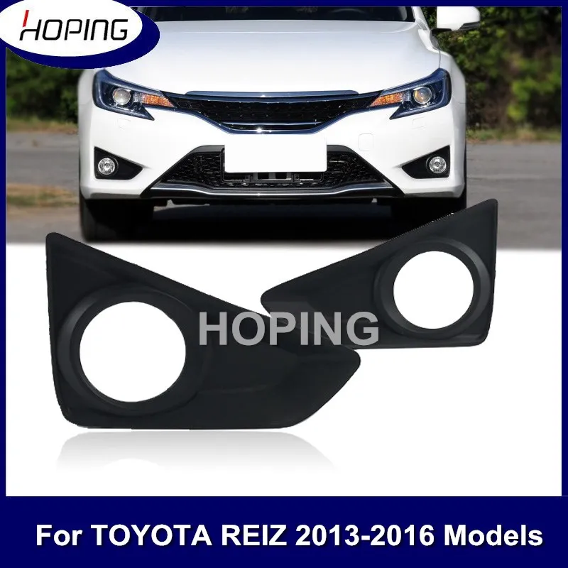 

Hoping Front Bumper Fog Light Cover For Lamp Shell For TOYOTA REIZ 2013 2014 2015 2016 Front Foglight Cap