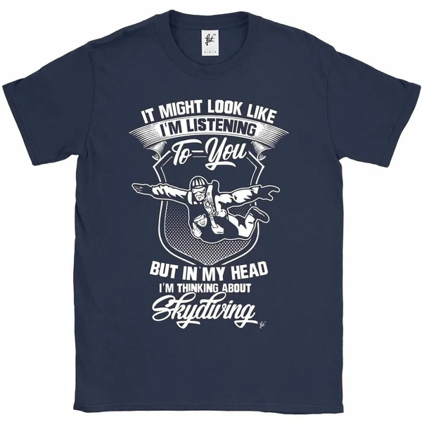 

Look Like Listening But I'm Thinking About Skydiving Mens T-Shirt