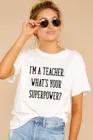 I'M TEACHER WHAT'S YOUR SUPERPOWERзабавная женская футболка с надписью, Повседневная белая винтажная женская футболка с коротким рукавом и круглым вырезом, 2020