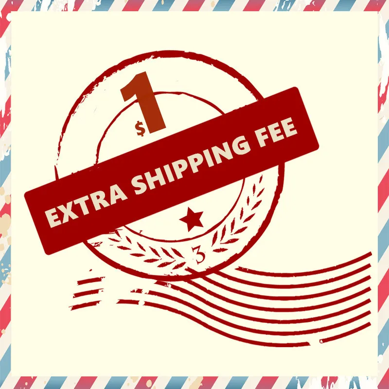 

Extra Shipping Fee