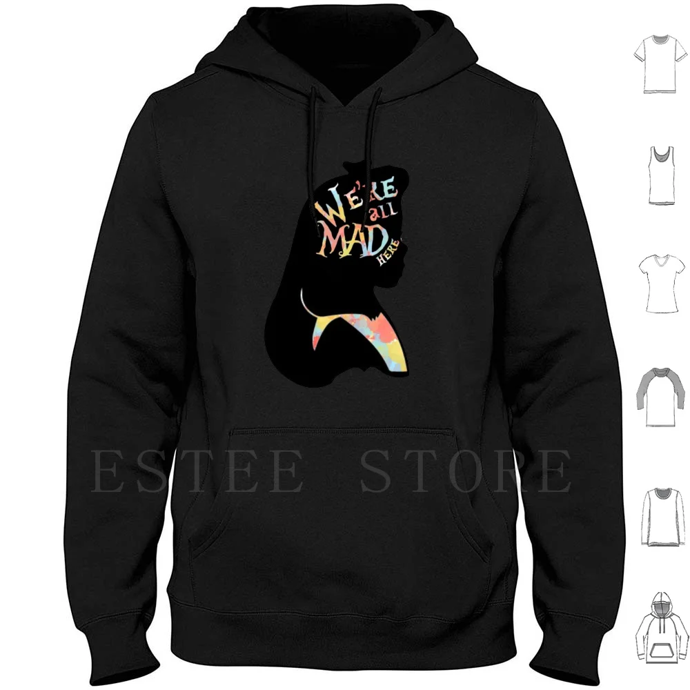 

We'Re All Mad Here Hoodie Long Sleeve Alice In Mad Were All Mad Here