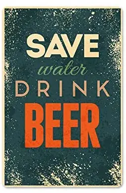 

Save Water Drink Beer Gifts Bar Cafe Home Oil Station Garage Kitchen Farm Countryside Vintage Retro Tin Signs