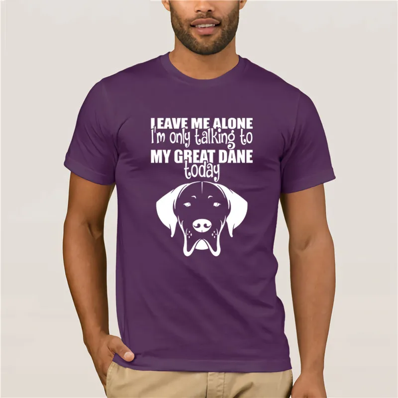 

Fashion T Shirt 100% Cotton Leave Me Alone Im Only Talking To My Great Dane Today Men's T-shirt Cartoon Fun T-shirt