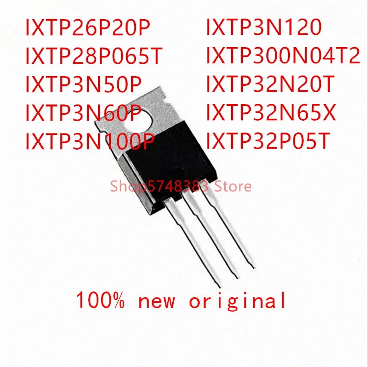 10 шт. IXTP26P20P IXTP28P065T IXTP3N50P IXTP3N60P IXTP3N100P IXTP3N120 IXTP300N04T2 IXTP32N20T IXTP32N65X IXTP32P05T TO-220 |