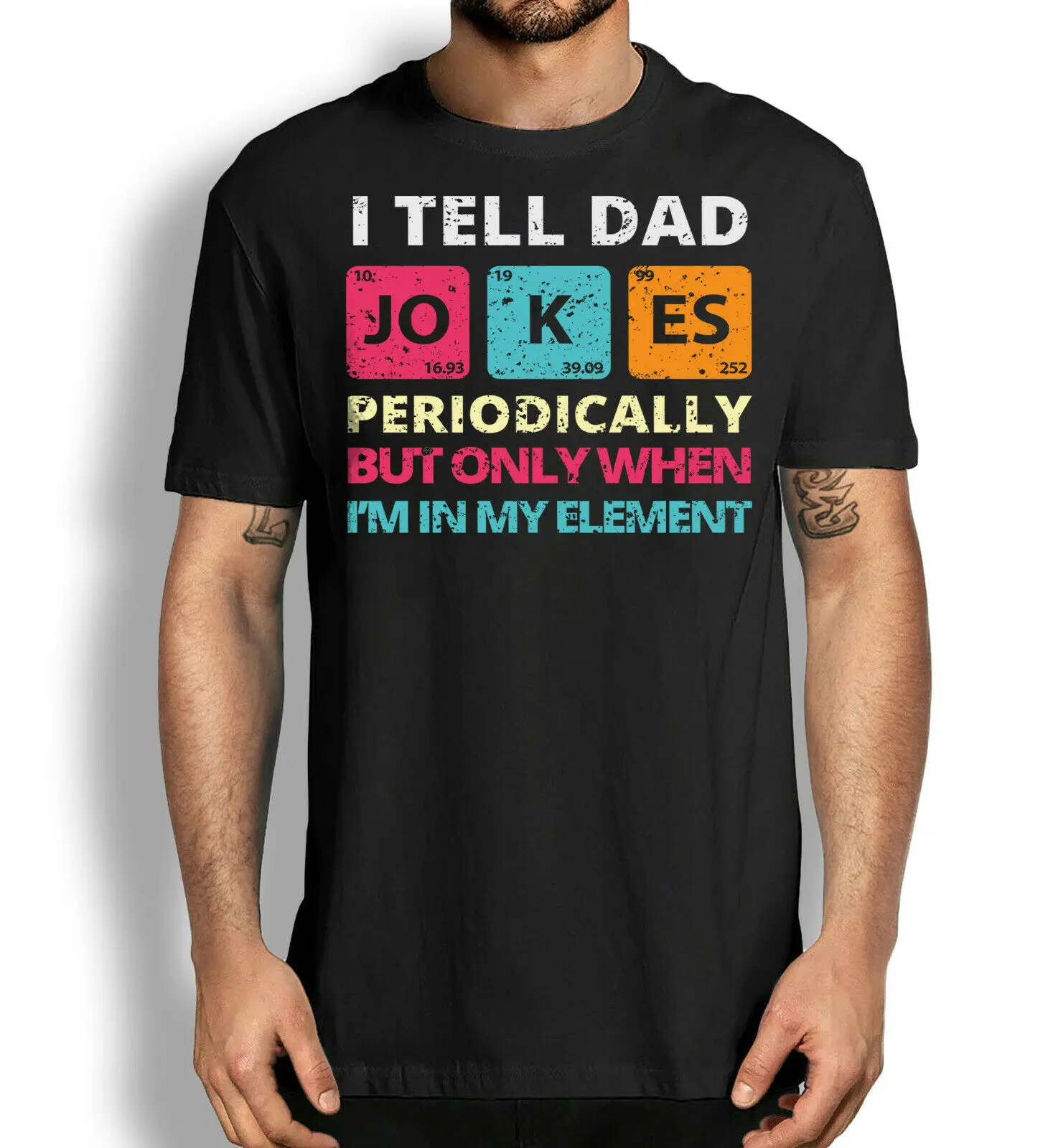 

Funny Dad Tee,I Tell Dad Jokes Periodically But Only When I'm My Element O - Collar Four - Season Printing Versatile T-shirt