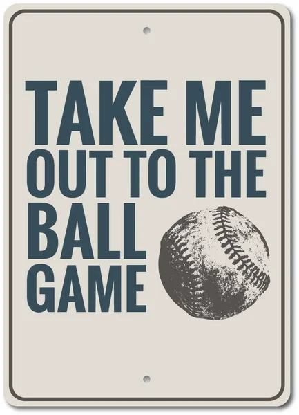 

Baseball Phrase Sign, Take Me Out To The Ball Game Metal Sign