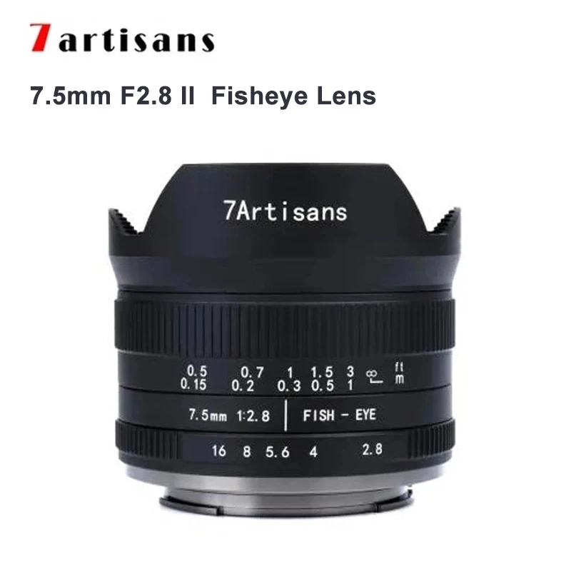 

7artisans 7.5mm f2.8 II fisheye lens MF Camera Lens For Sony E Canon EOS M Mount Fuji FX M4/3 Mount Mirrorless Cameras Lens