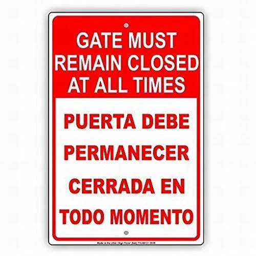

New Tin Sign Gate Must Remain Closed at All Times Puerta Debe Permanecer Cerrada En Todo Momento Bilingual Safety