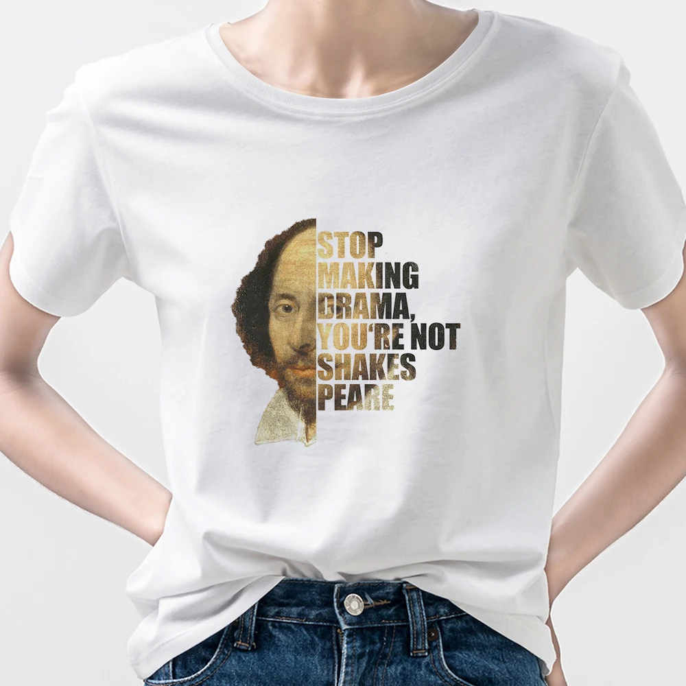 

Shakespeare Kdrama Teacher Shirt Artsy Stop Making Drama You Are Not Shakespeare Queen Tshirt Summer Oversize Women Brazil Tops