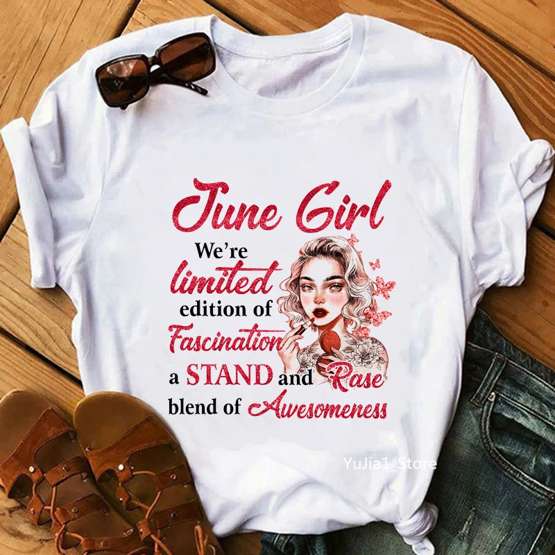 

June Girl We'Re Limited Endition Of Fascination A Stand And Rase Blend Of Awesomeness Graphic Print Tshirt Women Birthday Gift