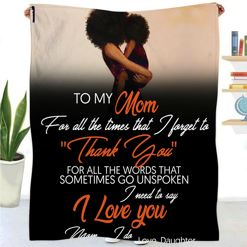 

To My Mom-For All The Words that Sometimes Go Unspoken I Nedd To Say I Love You Print Fleece Blanket for Beds Letter Blankets