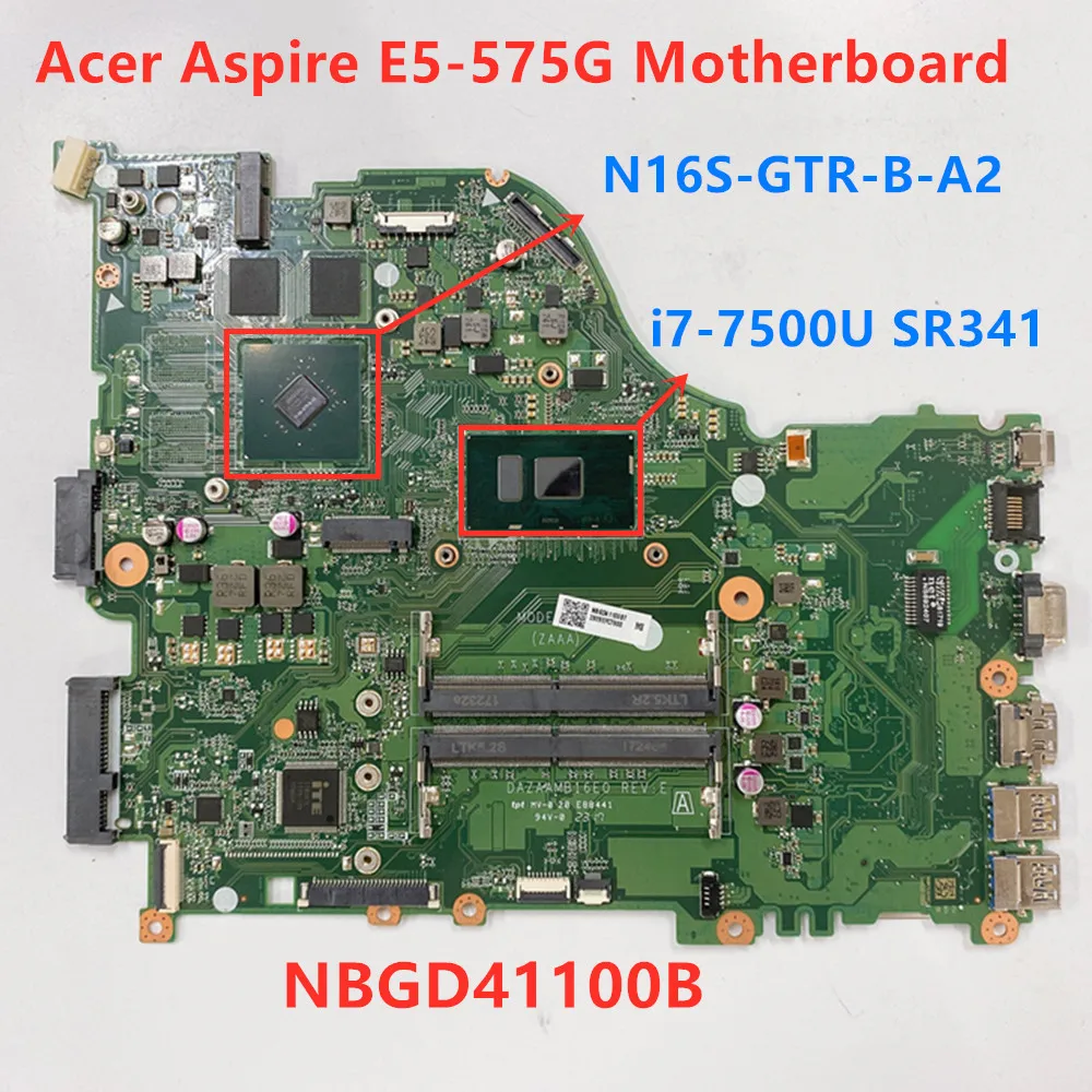 Для Acer aspire E5 575 материнская плата для ноутбука SR341 i7 7500U N16S GTR B A2 видеокарта NBGD41100B