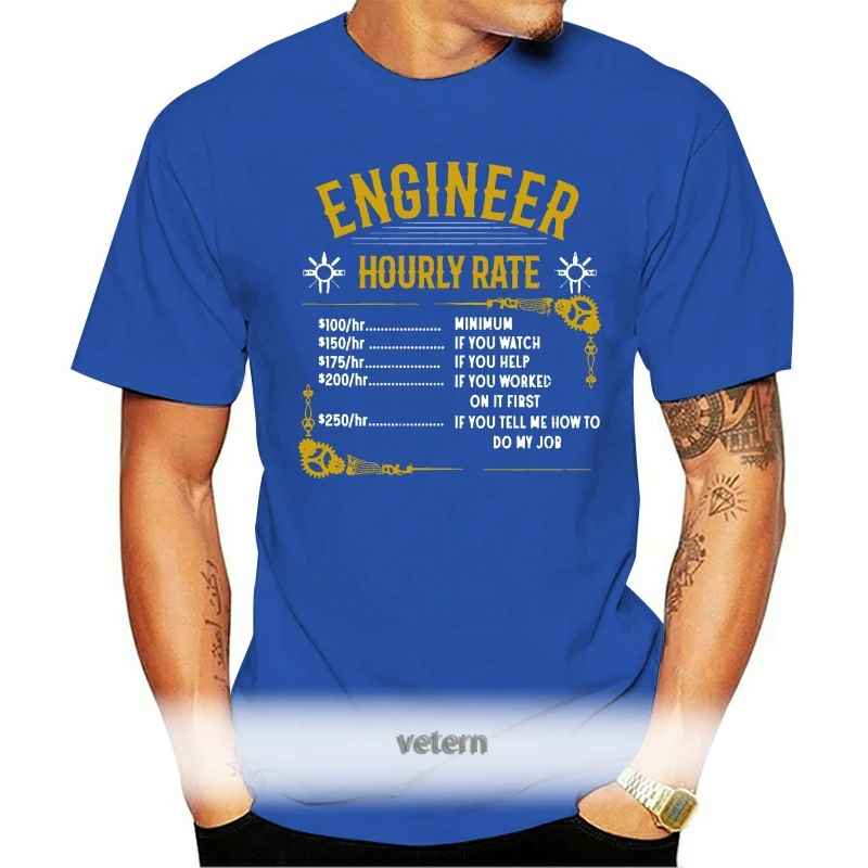 

Men Funny T Shirt Fashion Tshirt Engineer Hourly Rate Women t-shirt