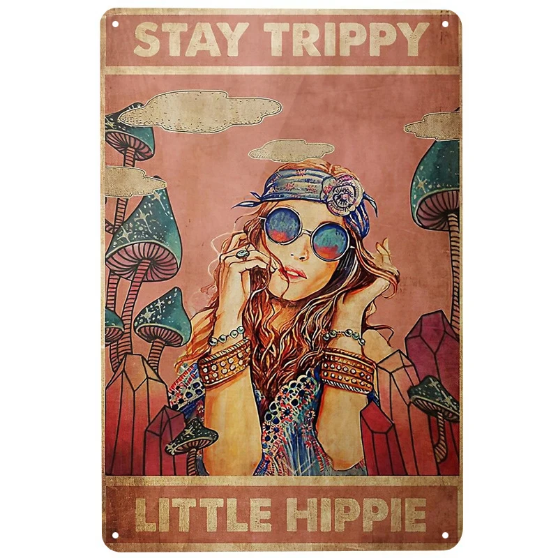 

Girl stay Trippy Hippie printed Metal Signs Retro Tin Signs Funny Poster Decor for Bar Pub Club Decoration for Living Room Home