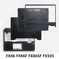 new laptop for asus fx86 fx86f fx86sf fx505 lcd back cover top casefront bezelpalmrestbottom base cover casehinges