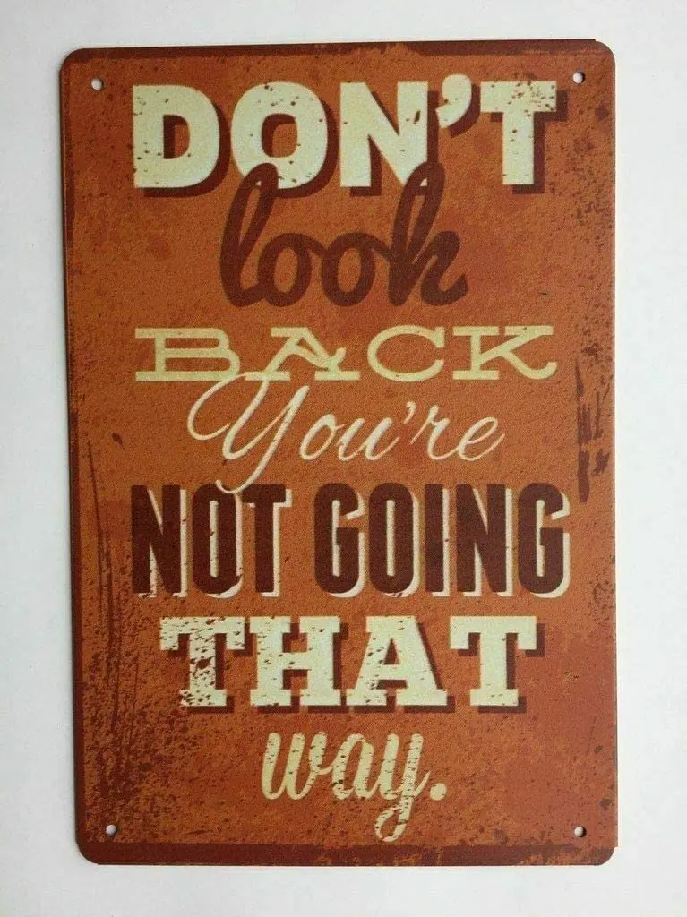 

Don't Look Back Your Not Going That Way Rustic Looking Tin Sign TS145 Retro Wall Home Bar Pub Vintage Cafe Decor, 8x12 Inch