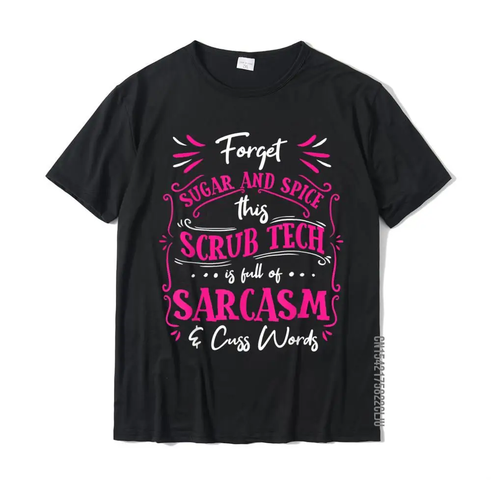 

Funny Scrub Tech Surgical Technologist Gift Women Her T-Shirt Cotton Personalized Tops Tees Funky Mens T Shirts Design