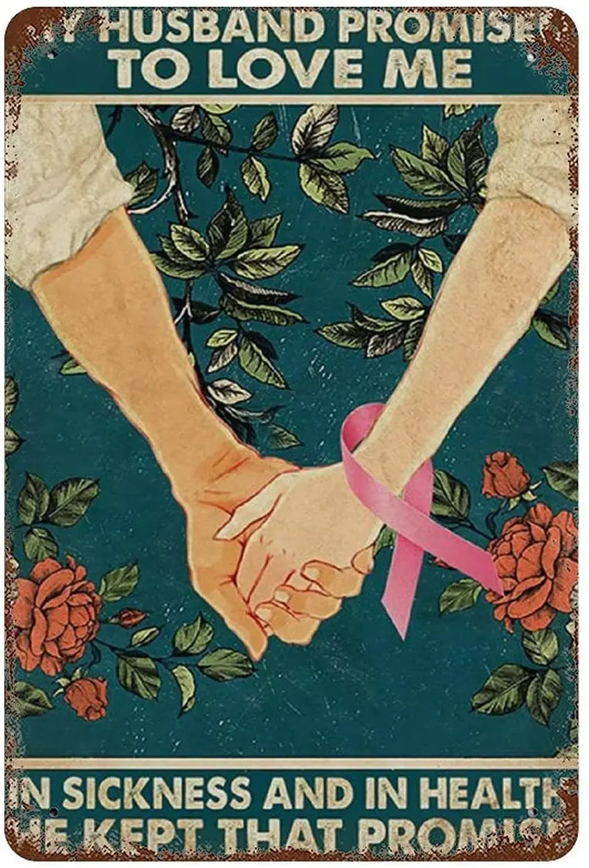 

Graman Breast Cancer My Husband Promised to Love Me Plaque Poster Strong Girl Plaque Posters New Tin Sign Aluminum Retro Metal
