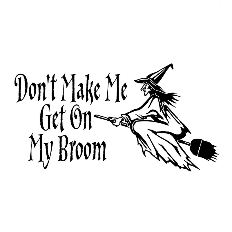 Witch Don't Let Me Get My Broom Applique High Quality Car Decoration Personality Pvc Waterproof Black/white 19cm*10cm | Автомобили и