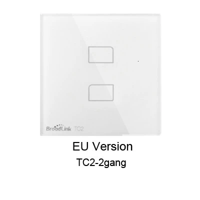 TC2EU2GANG Broadlink TC2 1 банда/2 банды/3 банды Великобритания/ЕС/США сенсорный RF433 настенный Wi-Fi адаптер с одним управлением Беспроводной Wi-Fi пульт управления настенный светильник - Цвет: TC2EU2GANG