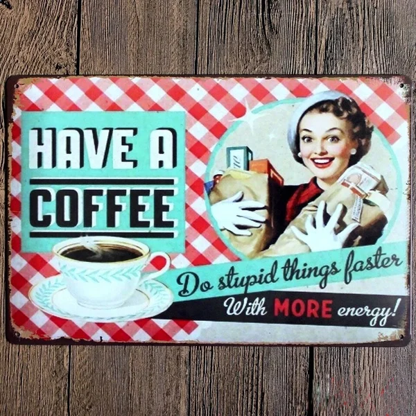 

Metal Tin Sign Have a Coffee Decor Bar Pub Home Vintage Retro Poster Cafe ART