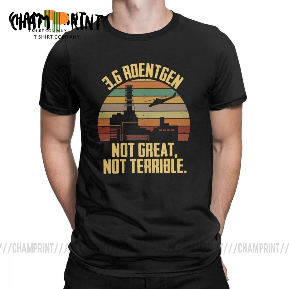 

3.6 Roentgen Not Great Not Terrible Tees Chernobyl T-Shirts TV Show Nuclear Radiation Disaster T Shirt for Men Cotton Retro Tops