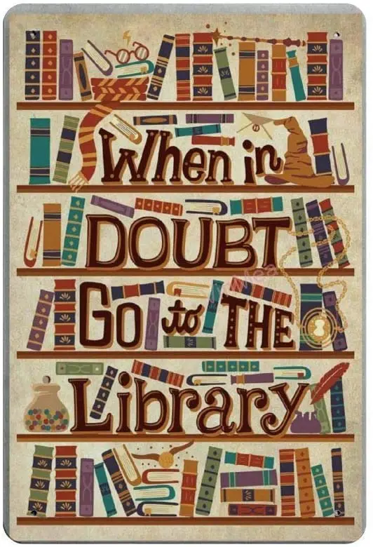 

When in Doubt Go to The Library Retro Metal Tin Sign Plaque Poster Wall Decor Art Shabby Chic Gift Suitable 12x8 Inch
